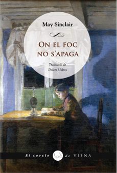 Descarga gratuita de libros electrnicos de computadora. ON EL FOC NO S APAGA de MAY SINCLAIR  9788483306406 (Spanish Edition)