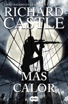 Libros electrónicos gratuitos y descargas MAS CALOR (SERIE CASTLE 8) 9788491290506 (Spanish Edition) de RICHARD CASTLE