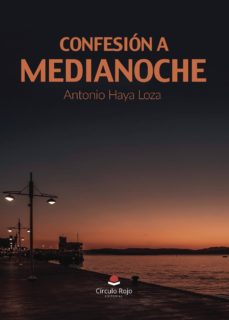 Libros descargables gratis para ebooks CONFESIN A MEDIANOCHE de ANTONIO HAYA LOZA en espaol 