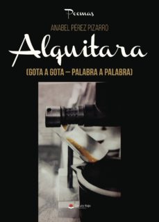Ebook para descargarlo gratis ALQUITARA (GOTA A GOTA - PALABRA A PALABRA) (Spanish Edition) PDB CHM DJVU 9788491832706