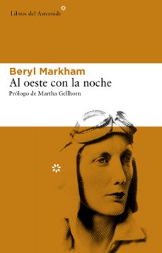 Descargar ebooks gratuitos en txt AL OESTE CON LA NOCHE de BERYL MARKHAM DJVU 9788492663606 en español