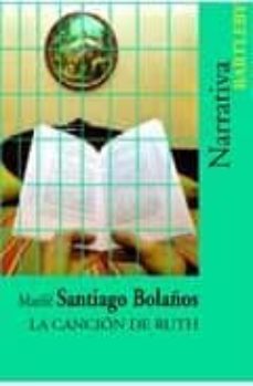 Amazon top 100 gratis kindle descargas de libros LA CANCION DE RUTH de MARIFE SANTIAGO BOLAÑOS PDF 9788492799206 (Spanish Edition)