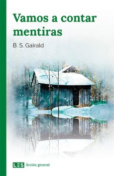 Lee libros en línea gratis y sin descargar VAMOS A CONTAR MENTIRAS de B. S. GAIRALD 9788494826306 in Spanish 