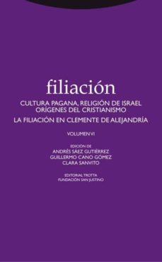 Book's Cover of Filiacion. La Filiacion En Clemente De Alejandria (volumen Vi)