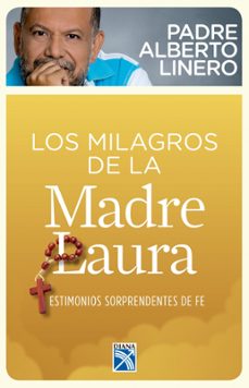 Ebook LOS MILAGROS DE LA MADRE LAURA EBOOK de ALBERTO LINERO | Casa del  Libro