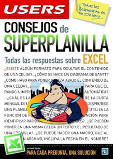 Descargar CONSEJOS DE SUPERPLANILLA: TODAS LAS RESPUESTAS SOBRE EXCEL gratis pdf - leer online