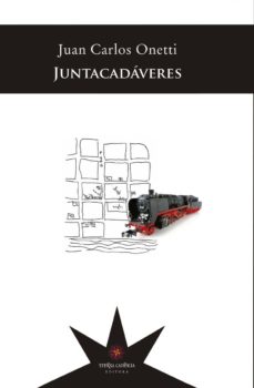 Descargar Ebook para móvil jar gratis JUNTACADAVERES MOBI DJVU 9789877121506 de JUAN CARLOS ONETTI (Spanish Edition)