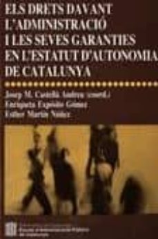 Portada de ELS DRETS DAVANT L'ADMINISTRACIO I LES SEVES GARANTIES EN L'ESTAT UT D'AUTONOMIA DE CATALUNYA