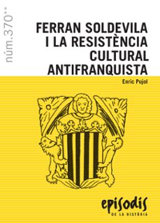 Portada de FERRAN SOLDEVILA I LA RESISTENCIA CULTURAL ANTIFRANQUISTA