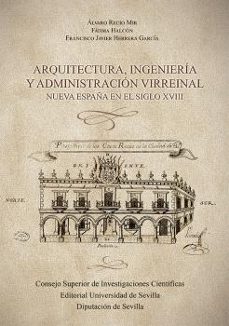 Portada de ARQUITECTURA, INGENIERIA Y ADMINISTRACION VIRREINAL