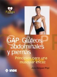 Portada de GAP: GLUTEOS ABDOMINALES Y PIERNAS, PRINCIPIOS PARA UNA TONIFICAC ION MUSCULAR EFICAZ