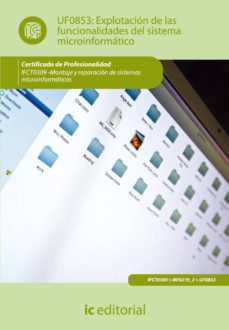 Portada de (I.B.D.)EXPLOTACION DE LAS FUNCIONALIDADES DEL SISTEMA MICROINFORMATICOS IFCT0309 - MONTAJE Y REPARACION DE SISTEMAS    MICROINFORMATICOS