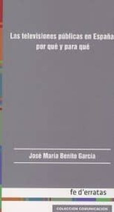 Portada de LAS TELEVISIONES PUBLICAS EN ESPAÑA: POR QUE Y PARA QUE
