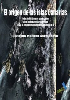 Portada de EL ORIGEN DE LAS ISLAS CANARIAS: EVOLUCION HISTORICA DE LOS CONCE PTOS