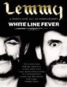 Descargar LEMMY: WHITE LINE FEVER: THE AUTOBIOGRAPHY gratis pdf - leer online