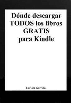 Franco Anillo duro presentación Ebook DÓNDE DESCARGAR TODOS LOS LIBROS GRATIS PARA KINDLE (EN ESPAÑOL)  EBOOK de CARLOTA GARRIDO | Casa del Libro