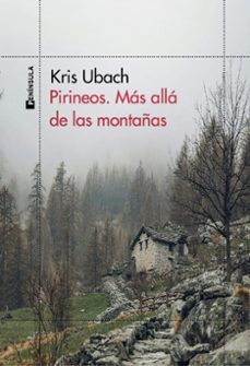 Descargar libros de ingles mp3 PIRINEOS: MAS ALLA DE LAS MONTAÑAS 9788411001816 de KRIS UBACH (Spanish Edition) PDF