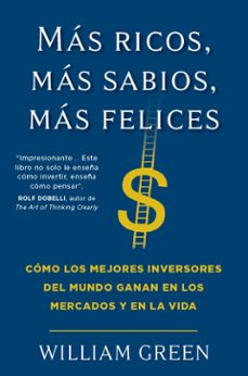 Descargar libros de texto para libros electrónicos gratis MAS RICOS, MAS SABIOS, MAS FELICES de WILLIAM GREEN (Spanish Edition) 9788412432916