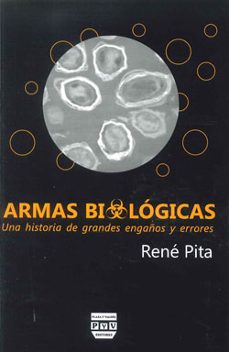 Descargar ARMAS BIOLOGICAS: UNA HISTORIA DE GRANDES ENGAÑOS Y ERRORES gratis pdf - leer online