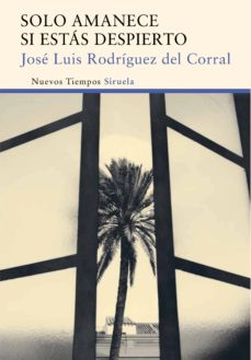 Descarga de libros de google en línea SOLO AMANECE SI ESTÁS DESPIERTO de JOSE LUIS RODRIGUEZ DEL CORRAL
