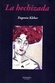 E libro para descargar LA HECHIZADA de EUGENIA KLEBER 9788417235116 in Spanish FB2 iBook CHM