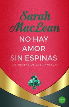 NO HAY AMOR SIN ESPINAS (LAS REGLAS DE LOS CANALLAS 3) | SARAH MACLEAN |  Casa del Libro Colombia