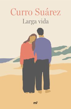 Descarga un libro de google books mac LARGA VIDA 9788427052116 de CURRO SUÁREZ iBook MOBI (Literatura española)