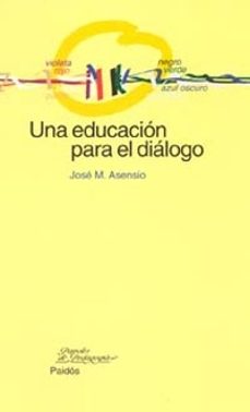Descargar UNA EDUCACION PARA EL DIALOGO gratis pdf - leer online