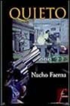 Ebook descargar ebook QUIETO de NACHO FAERNA (Literatura española)