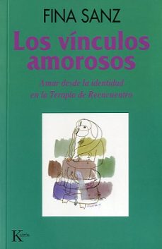 Descargar LOS VINCULOS AMOROSOS: AMAR DESDE LA IDENTIDAD EN LA TERAPIA DE R EENCUENTRO gratis pdf - leer online