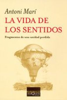 Descargar libro electrónico gratis ita LA VIDA DE LOS SENTIDOS de ANTONI MARI ePub (Literatura española)