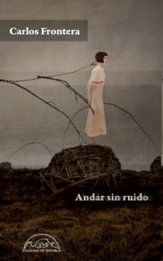 eBooks pdf descarga gratuita: ANDAR SIN RUIDO (Literatura española) 9788483932216 de CARLOS FRONTERA CHM MOBI