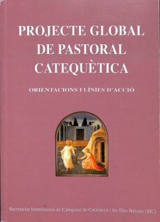 Portada de PROJECTE GLOBAL DE PASTORAL CATEQUÈTICA (CATALAN).