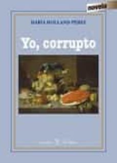 Descargas gratuitas e libro YO, CORRUPTO MOBI iBook 9788490743416 de DARIA ROLLAND PEREZ (Literatura española)