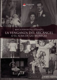 Libros en línea gratis para leer descargar LA VENGANZA DEL ARCÁNGEL O EL ALMA DE LAS MUÑECAS 9788491830016 in Spanish
