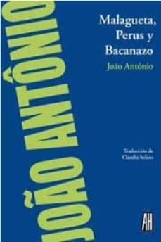 Descarga google books gratis MALAGUETA PERUS Y BACANAZO  de JOAO ANTONIO 9788492857616