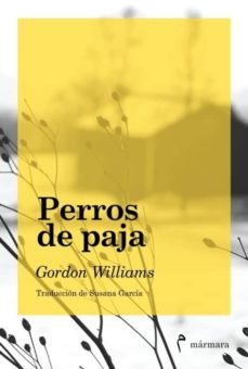Ebooks epub format free descargar PERROS DE PAJA 9788494391316 de GORDON WILLIAMS ePub FB2 PDB (Literatura española)