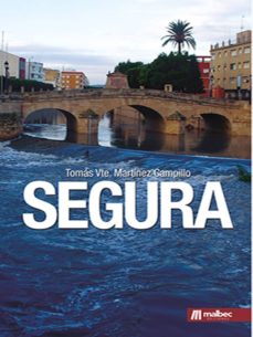 Libros de texto gratuitos para descargar. SEGURA CHM (Spanish Edition) de TOMAS VICENTE MARTINEZ CAMPILLO