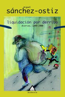 Descargar ebooks para kindle fire LIQUIDACION POR DERRIBO: DIARIOS (1999-2000) (Spanish Edition) PDF de MIGUEL SANCHEZ-OSTIZ