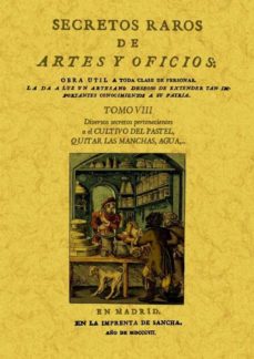 Descargar google books como pdf ubuntu SECRETOS RAROS DE ARTES Y OFICIOS (TOMO 8) (ED. FACSIMIL) (Literatura española) 9788497618816 de 