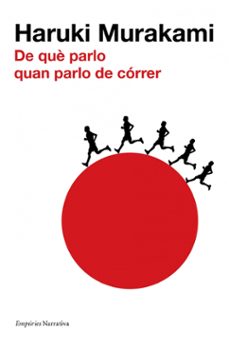 Descarga gratuita de libros de computadora en pdf DE QUÈ PARLO QUAN PARLO DE CORRER de HARUKI MURAKAMI  (Literatura española) 9788497876216