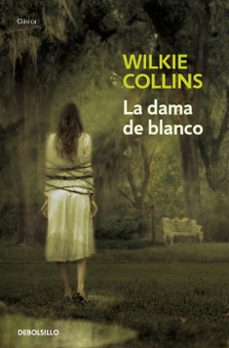 LA DAMA DE BLANCO | WILKIE COLLINS Casa del Libro