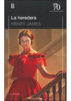 Descargar google ebooks mobile LA HEREDERA 9789500399616 (Literatura española) de HENRY JAMES