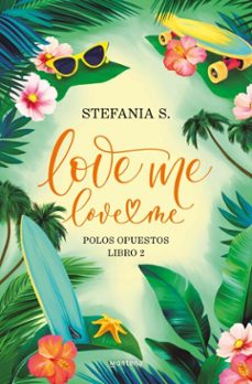 Love me, love me. Libro 2 - Polos Opuestos | Casa del Libro