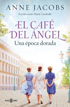 Portada de EL CAFE DEL ANGEL. UNA EPOCA DORADA (CAFE DEL ANGEL 5) (EBOOK)