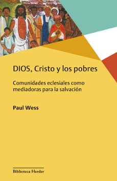 Portada de DIOS, CRISTO Y LOS POBRES: COMUNIDADES ECLESIALES COMO MEDIADORAS PARA LA LIBERACION