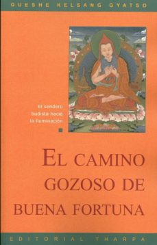 Portada de EL CAMINO GOZOSO DE BUENA FORTUNA: EL SENDERO BUDISTA HACIA LA IL UMINACION