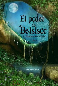 Portada de EL PODER DE BELSISOR (EL SECRETO DE RUBINDUL 2)