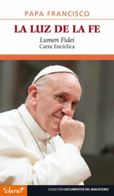 Portada de LA LUZ DE LA FE (LUMEN FIDEI) CARTA ENCICLICA