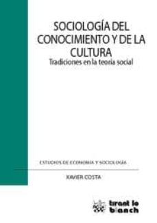 Portada de SOCIOLOGIA DEL CONOCIMIENTO Y DE LA CULTURA: TRADICIONES EN LA TE ORIA SOCIAL